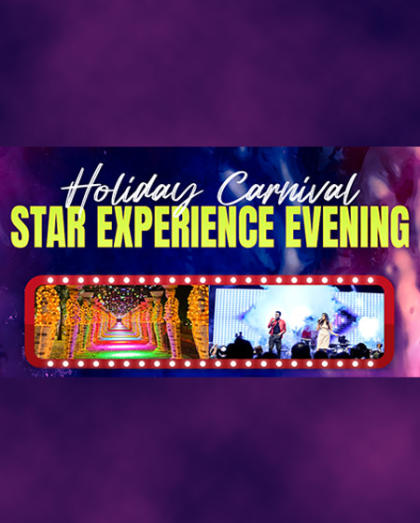 HOLIDAY CARNIVAL STAR EXPERINCE EVENING