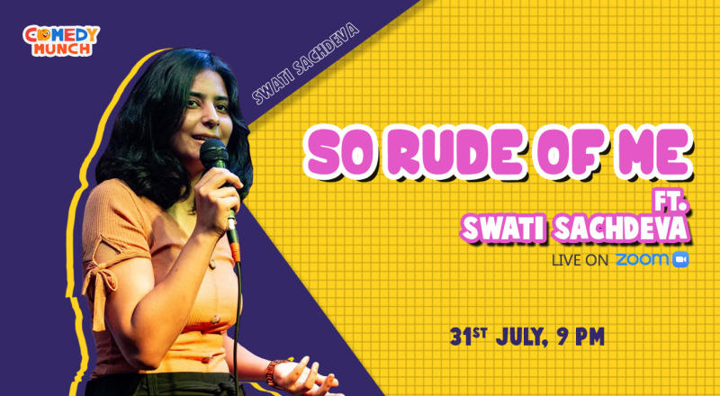 Comedy Munch : So Rude of Me ft Swati Sachdeva