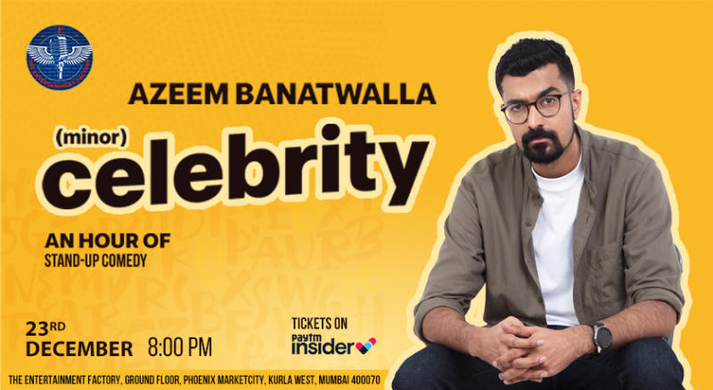Minor Celebrity Ft. Azeem Banatwalla in Mumbai