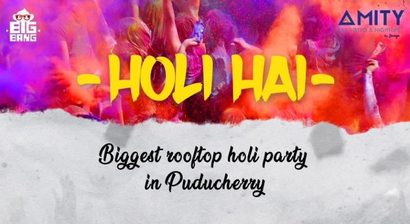 HOLI HAI @ PONDY | Holi 2023