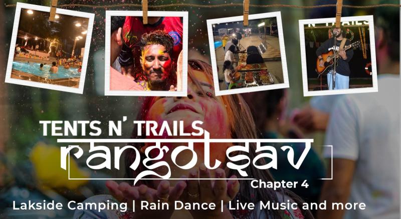 Rangotsav @ Tents N’ Trails (Chapter 4) | Holi 2023