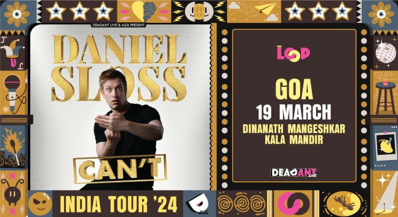 DANIEL SLOSS: CAN’T – India Tour 2024 – Goa