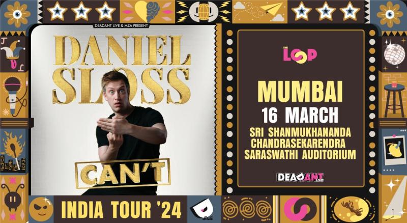 DANIEL SLOSS: CAN’T – India Tour 2024 – Mumbai