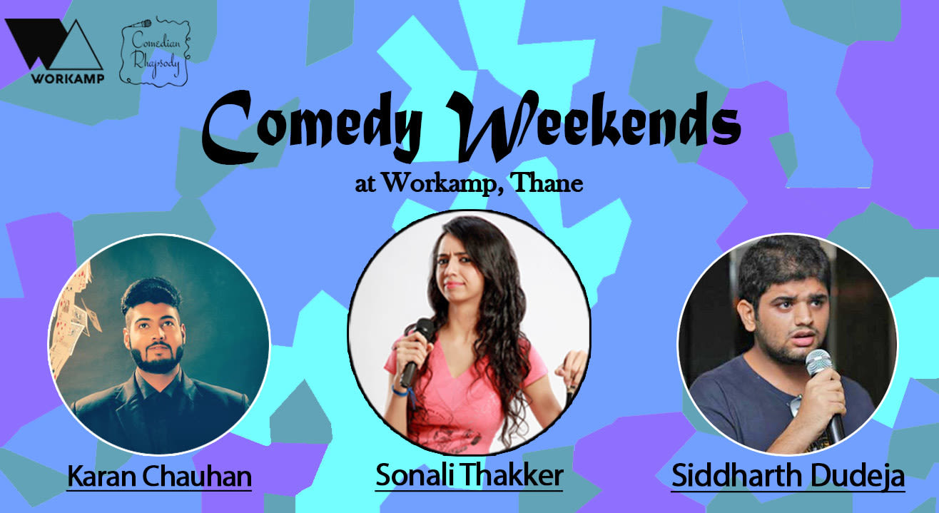 Comedy Weekends: Live Stand-up by Sonali Thakker, Karan Chauhan and Siddharth Dudeja