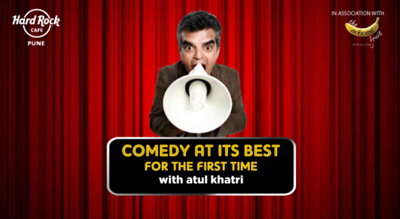 Comedy at its best feat. Atul Khatri, Pune