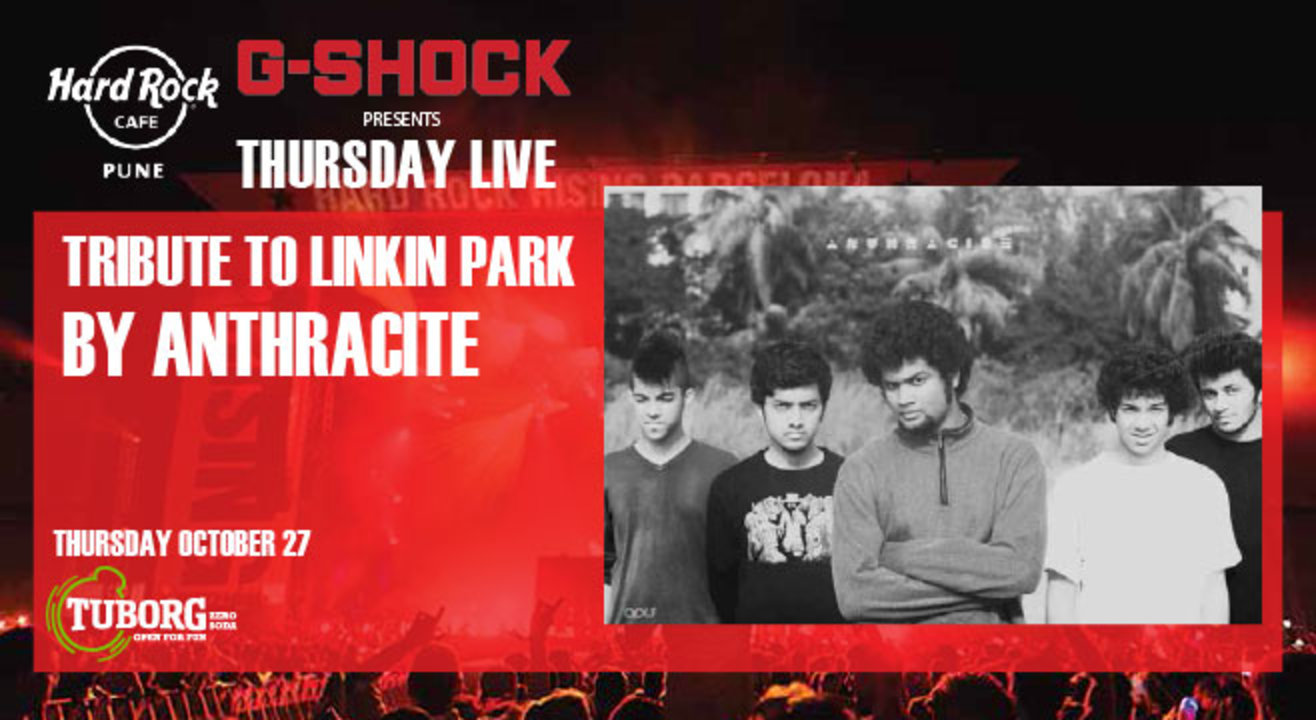 Tribute to Linkin Park by Anthracite. Presented by G-Shock