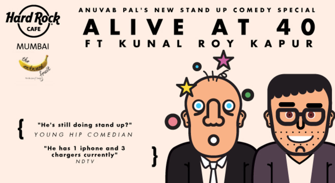 Alive at 40 with Anuvab Pal Feat. Kunal Roy Kapoor