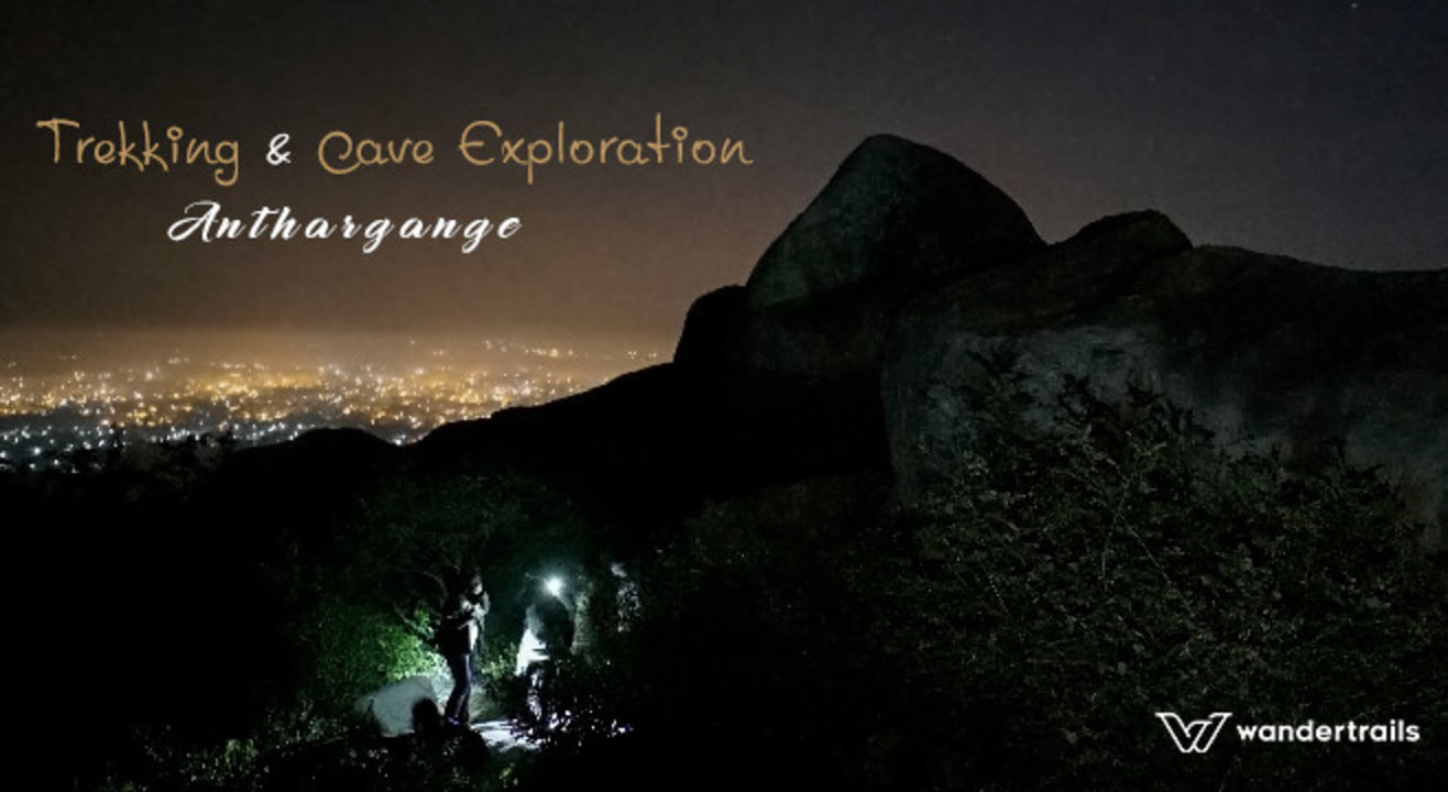Night Trekking and Cave Exploration at Anthargange