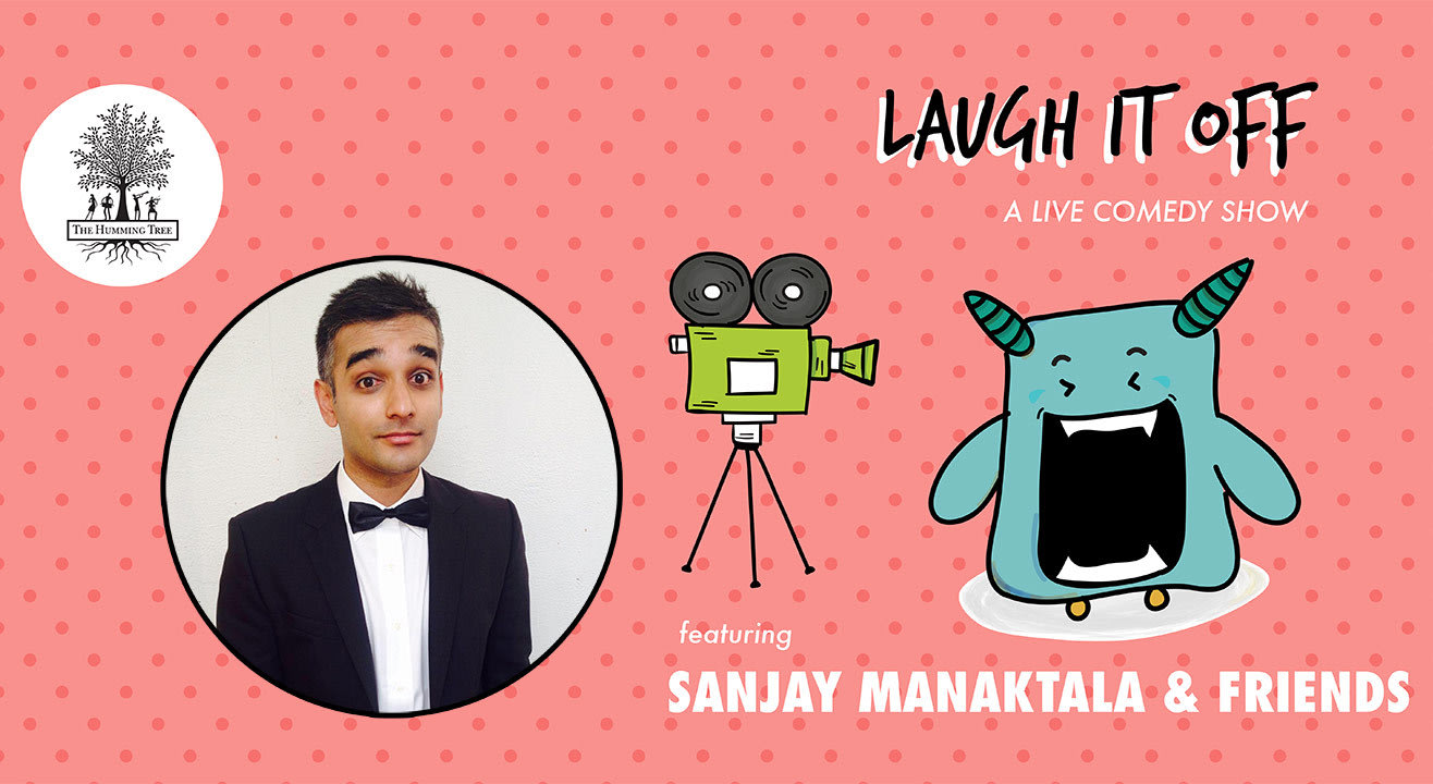 THT presents Laugh It Off Ed. 7: Sanjay Manaktala & Friends