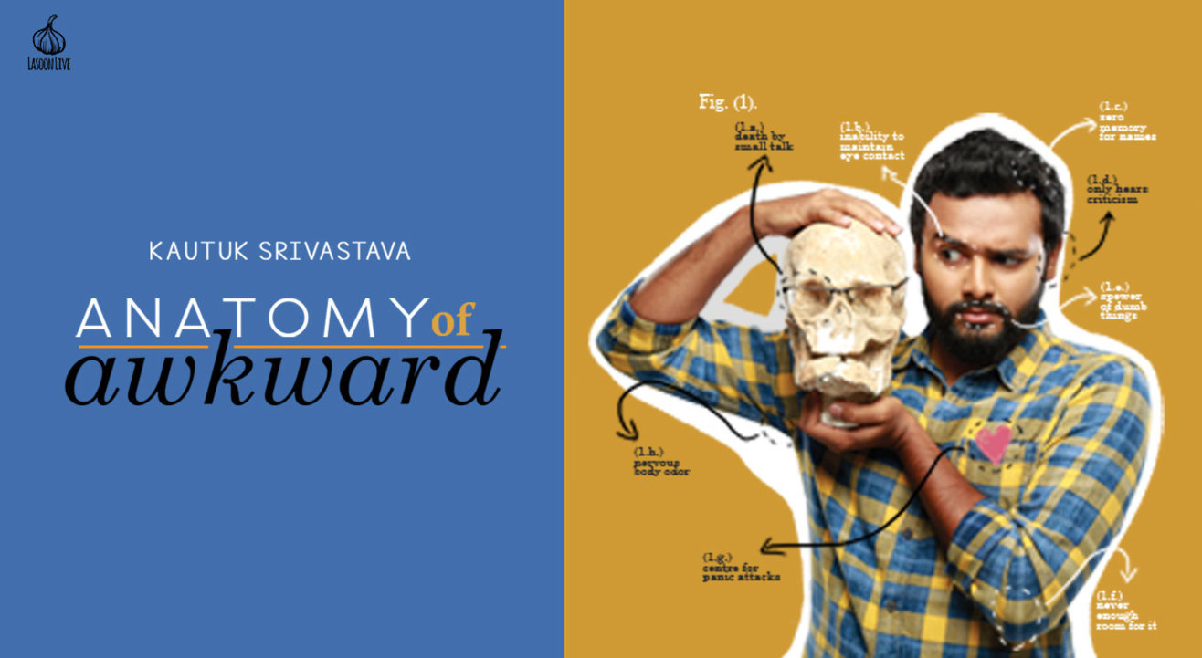 Anatomy of Awkward with Kautuk Srivastava