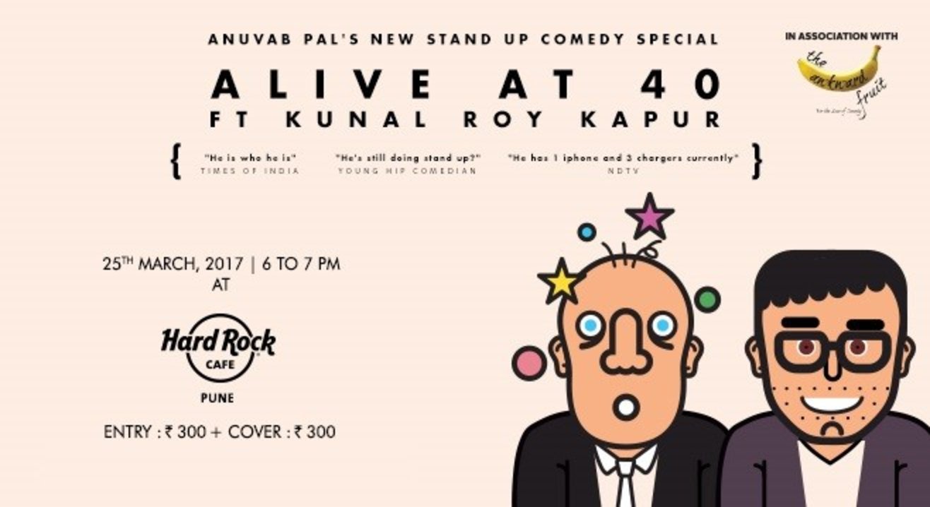 Alive at 40 with Anuvab Pal and featuring Kunal Roy Kapoor