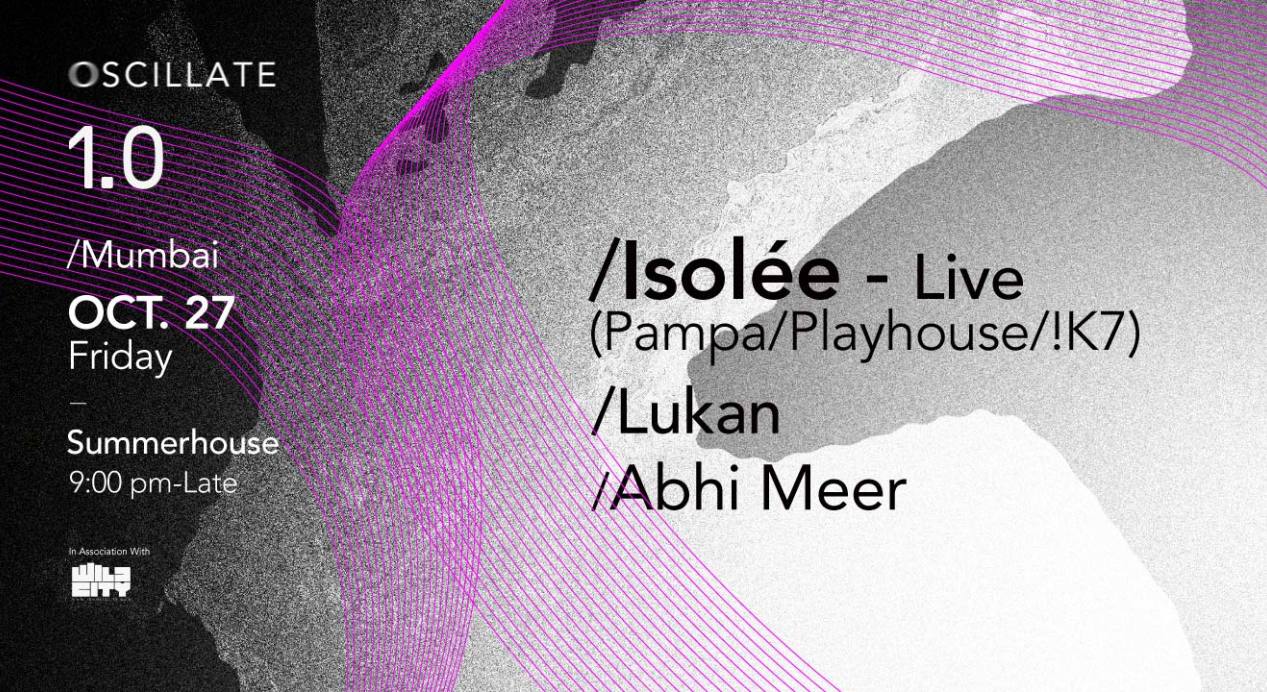 Oscillate 1.0: Isolée-Live Pampa Records, Mumbai