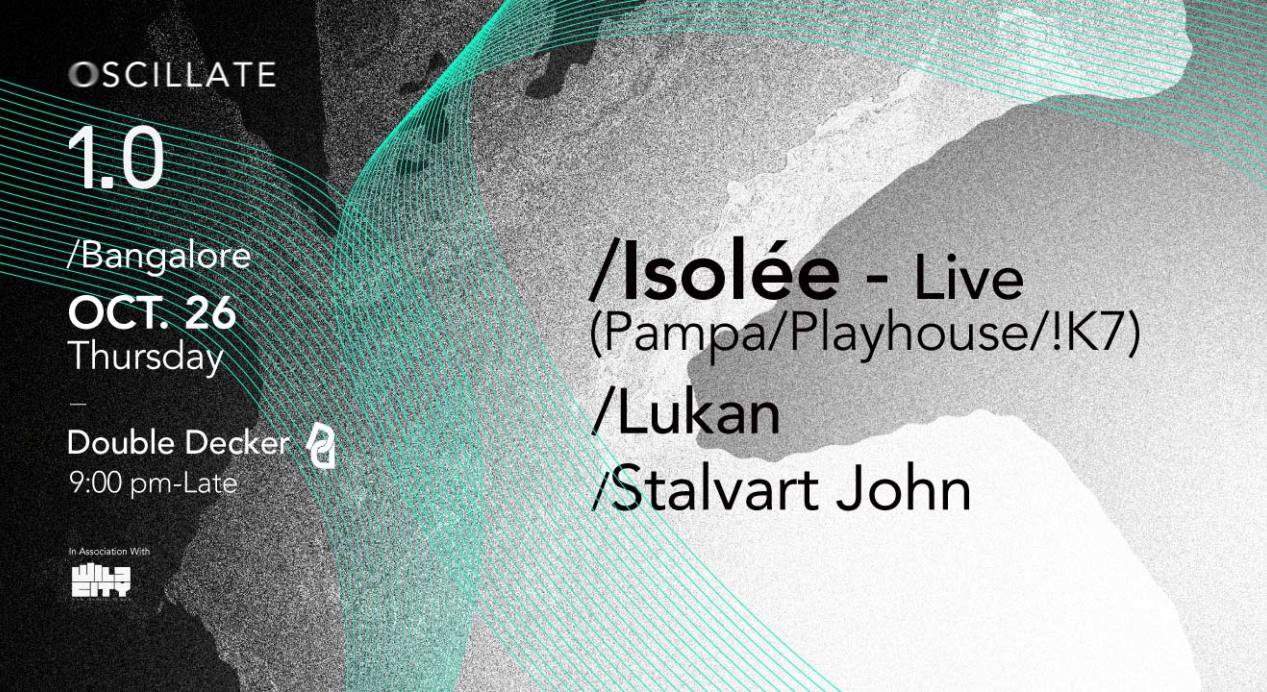 Oscillate 1.0: Isolée-Live - Pampa Records, Bangalore