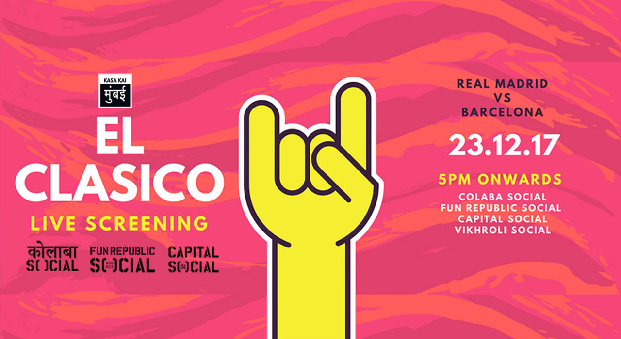 El Clasico Real Madrid vs Barcelona Live Screening at Colaba Social