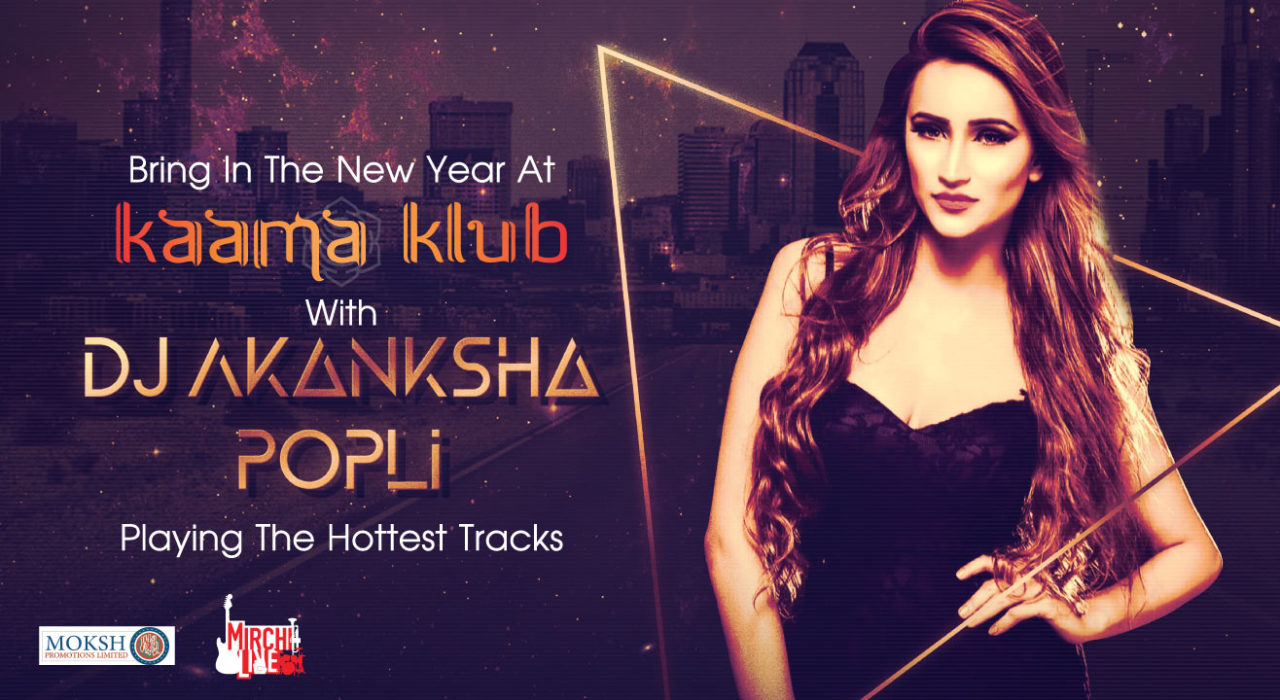 Bring in the New Year at KAAMA KLUB with DJ Akanksha Popli