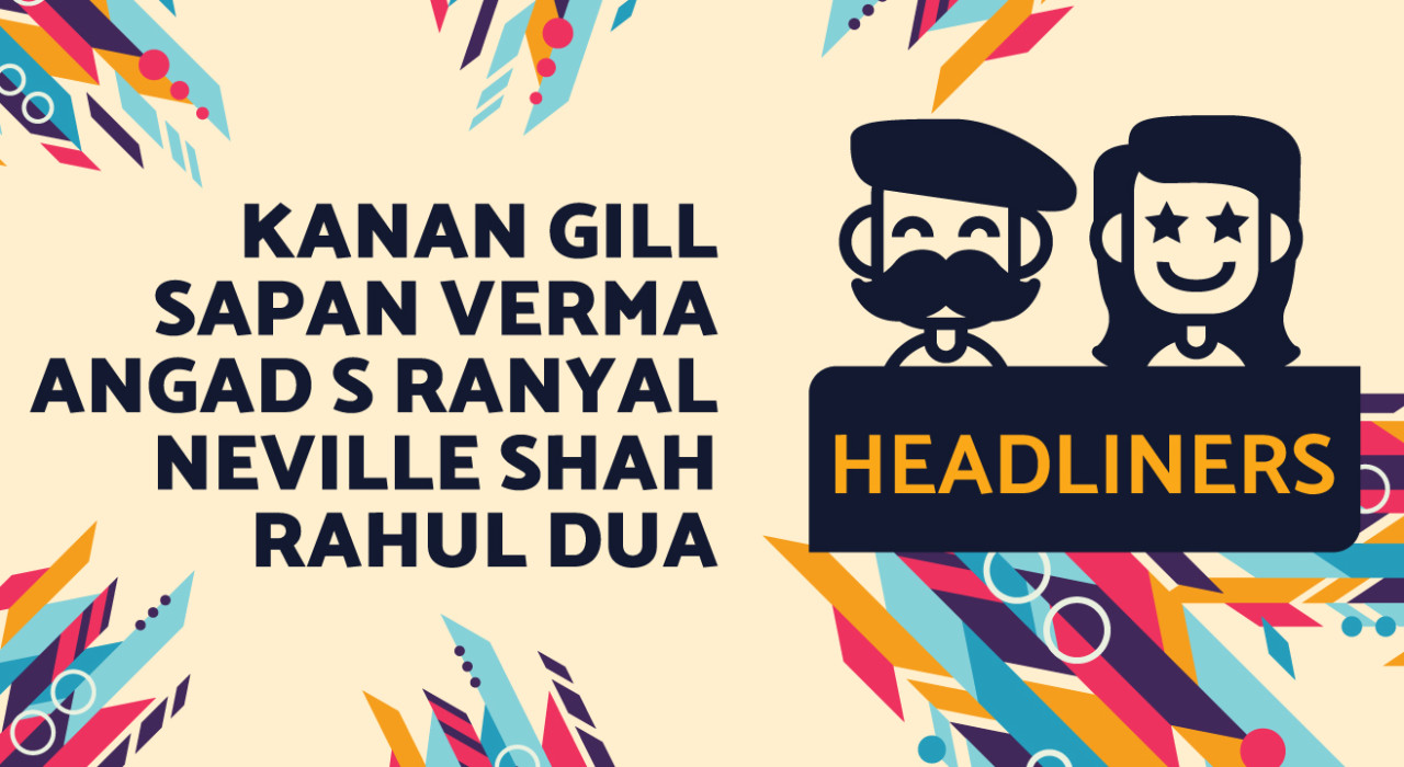 Headliners ft. Kanan Gill, Sapan Verma, Angad S Ranyal, Neville Shah & Rahul Dua