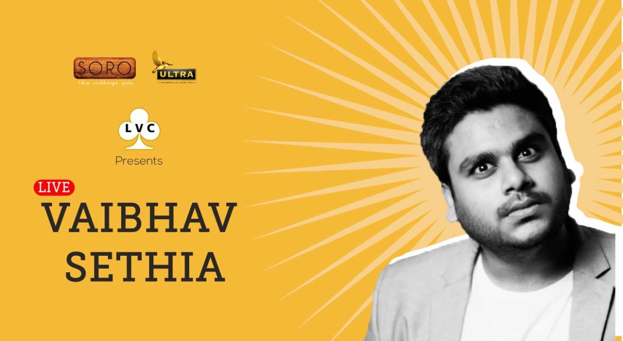LVC Presents Vaibhav Sethia LIVE