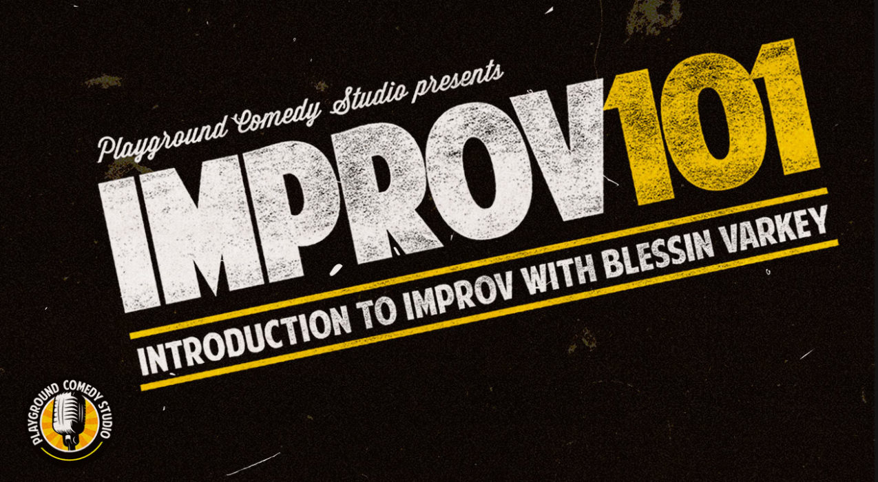 Improv 101 – Introduction to Improv with Blessin Varkey