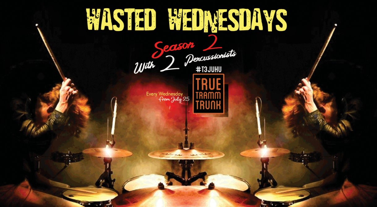 Wasted Wednesdays - Percussion Night every Wednesday at True Tramm Trunk!