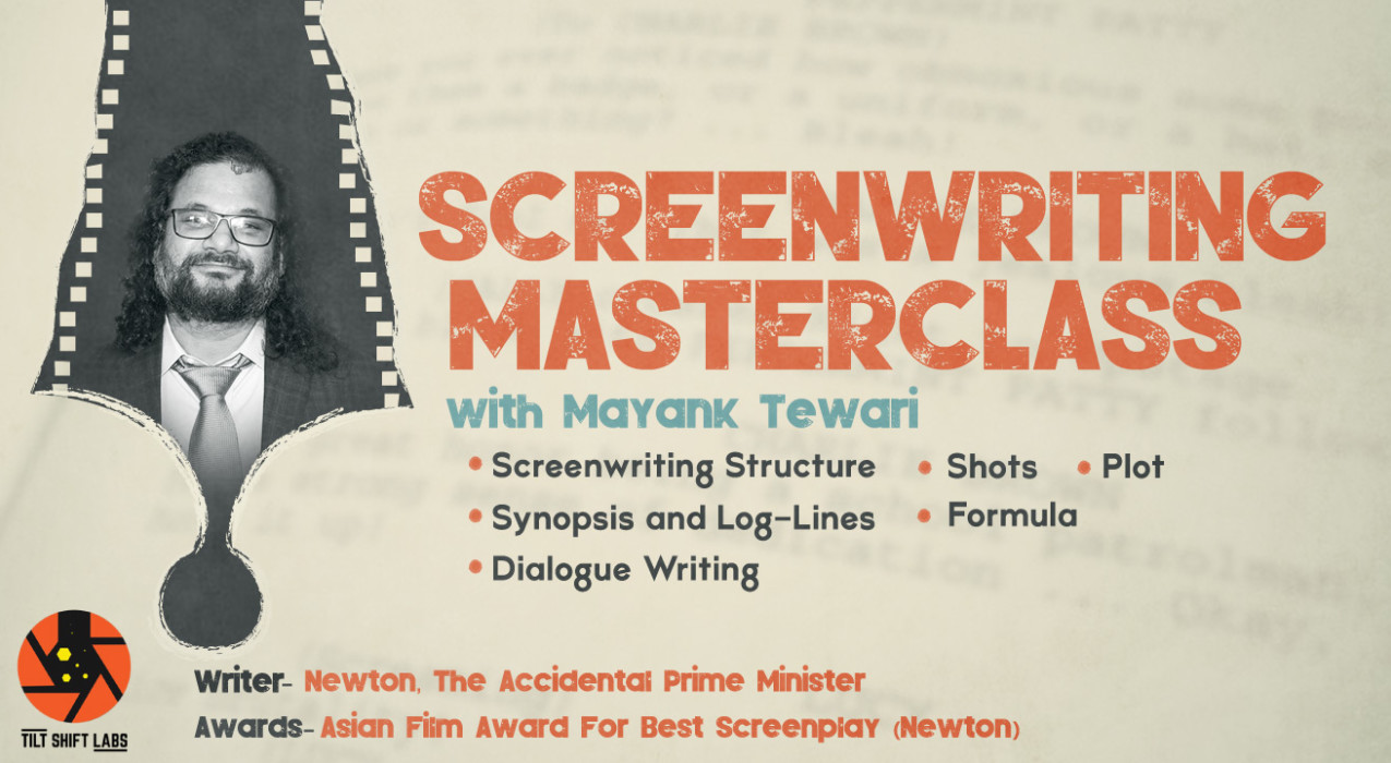 Screenwriting Masterclass with Mayank Tewari