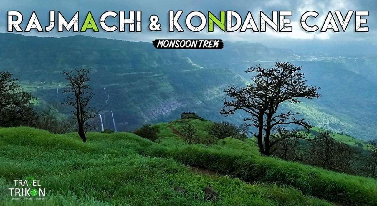 Rajmachi & Kondane Caves Monsoon Trek  | Travel Trikon