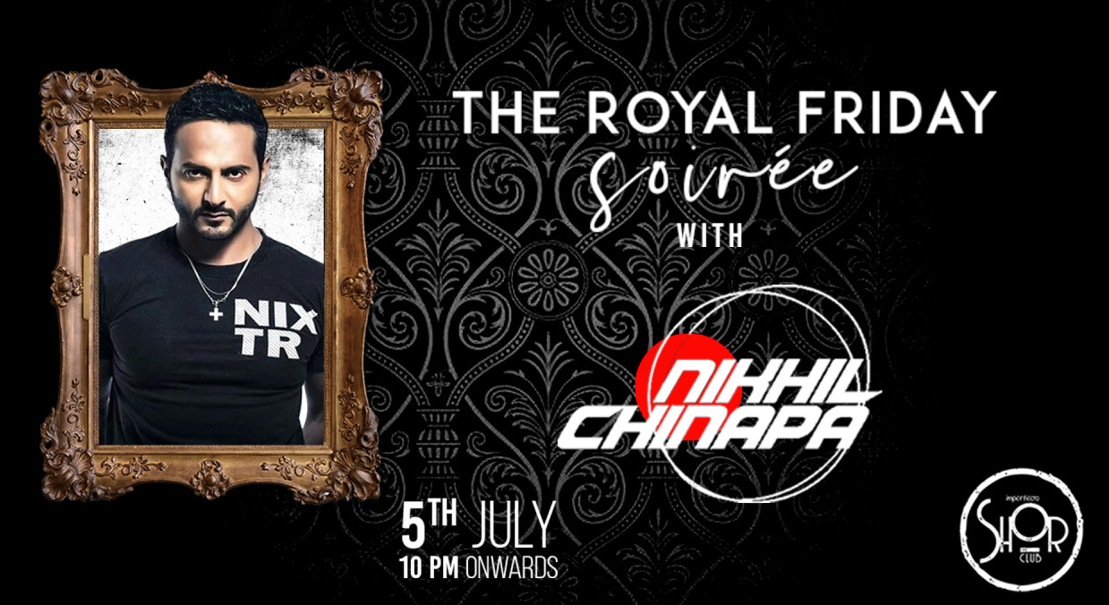 The Royal Soiree with Nikhil Chinapa
