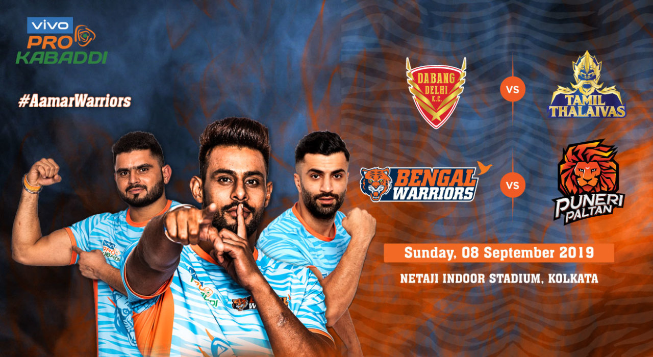 VIVO Pro Kabaddi 2019- Dabang Delhi K.C. vs Tamil Thalaivas and Bengal Warriors vs Puneri Paltan