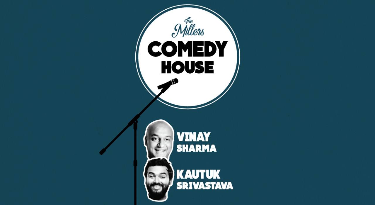 The Millers Comedy House ft. Vinay & Kautuk