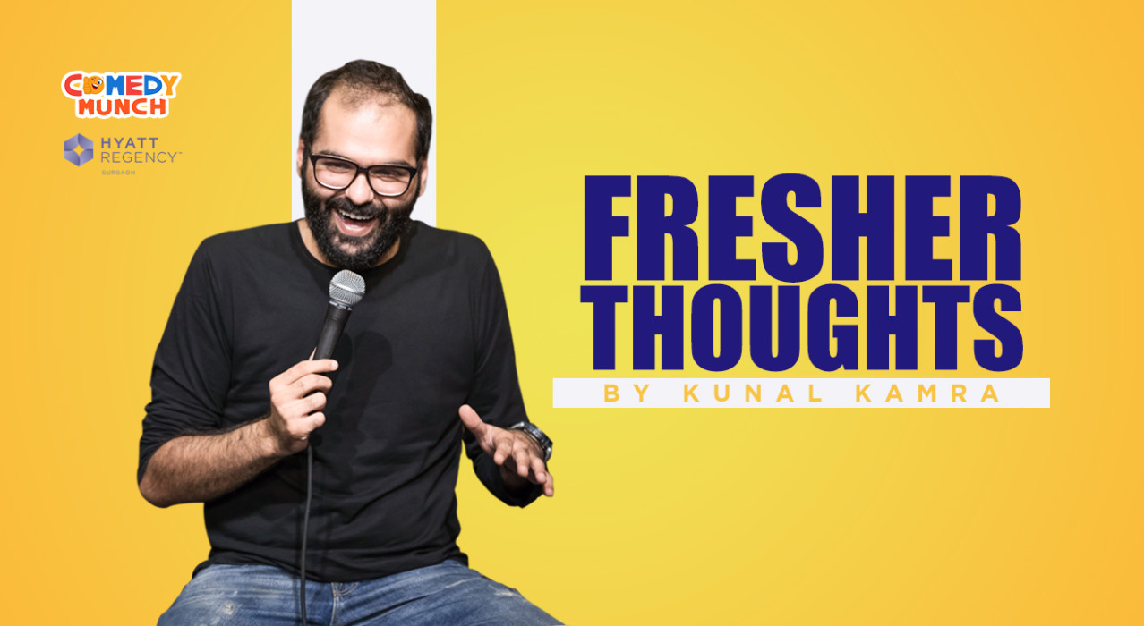 Comedy Munch : Fresher Thoughts by Kunal Kamra