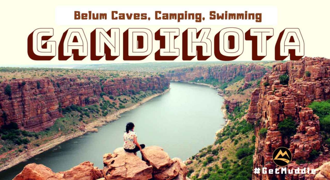 The Gorgeous Gandikota – Camping, Swimming, Belum Caves | Muddie Trails