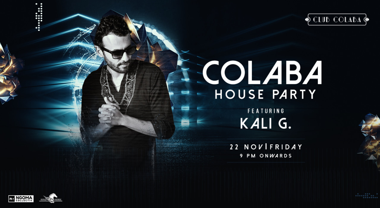 Club Colaba House Party ft. KALI G.