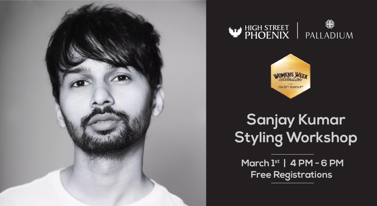 Styling Workshop by Sanjay Kumar | Women's Week Celebrations at High Street Phoenix