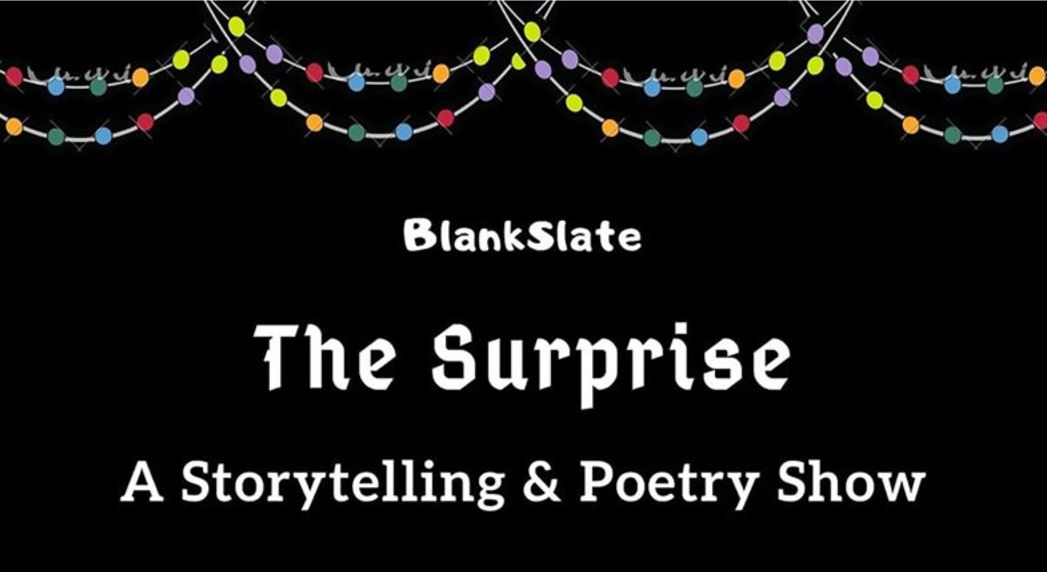 BlankSlate presents The Surprise- A Storytelling & Poetry Show