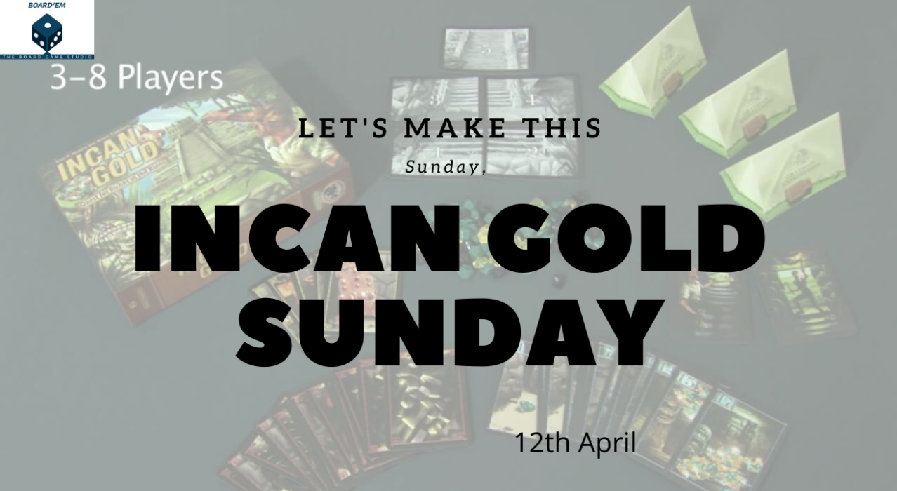 Incan Gold Sunday
