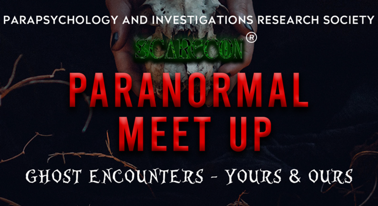 Paranormal Meet Up - Ghost Encounters Yours & Ours