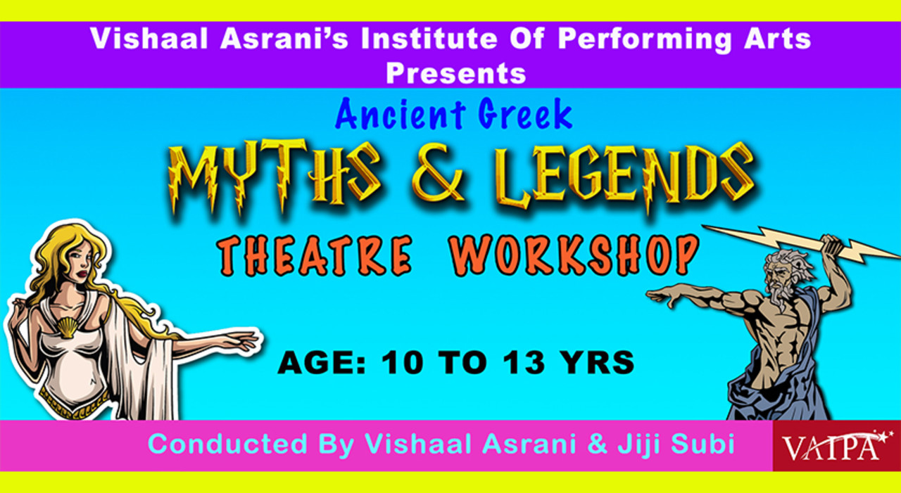 MYTHS & LEGENDS THEATRE WORKSHOP FOR 10 TO 13 YR OLDS