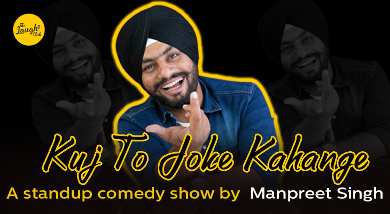 Kuj to joke kahange - Online comedy show Ft. Manpreet Singh