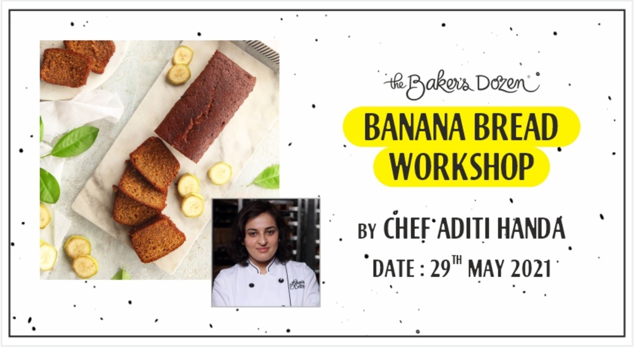 Banana Bread Workshop by Chef Aditi Handa