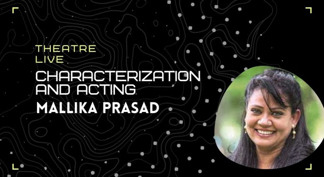 Characterization and Acting - Mallika Prasad