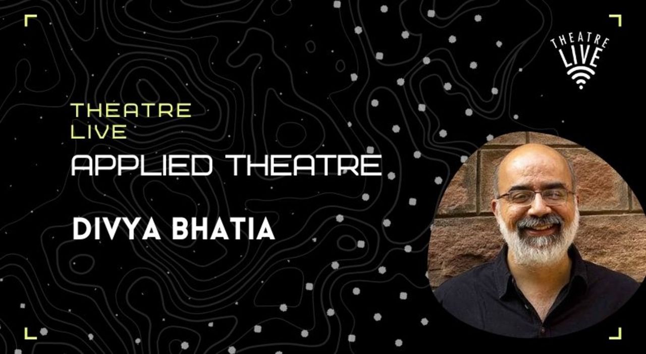 Applied Theatre - Divya Bhatia