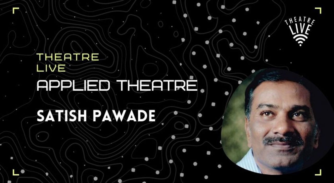 Applied Theatre - Dr. Satish Pawade