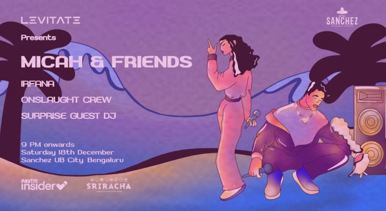 Levitate Presents Micah & Friends at Sanchez, UB CITY
