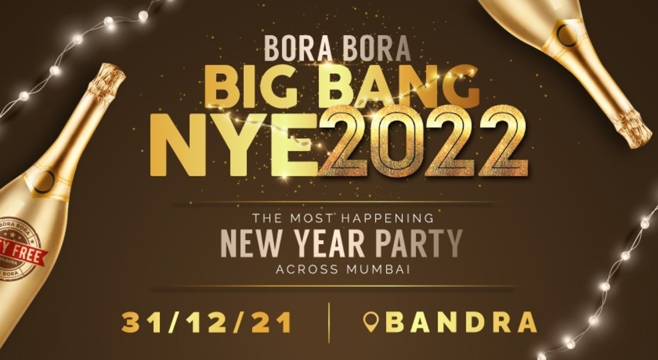 Bora Bora Big Bang NYE 2022 (Bandra) | NYE 2022