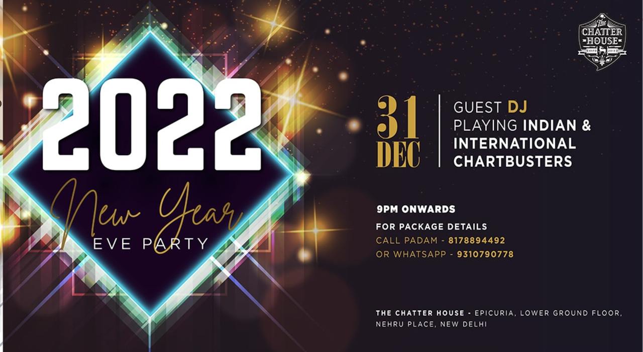 New Year Eve Bash 2022 @ The Chatter House, Epicuria, New Delhi | NYE 2022