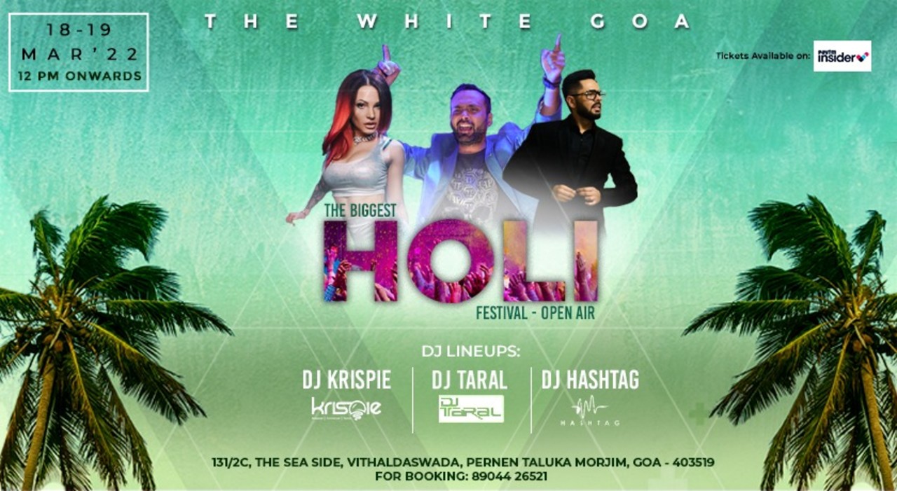 The Biggest Holi Festival at The White Goa, Morjim Beach, Goa l 18-19-20 Mar'22 | Holi 2022