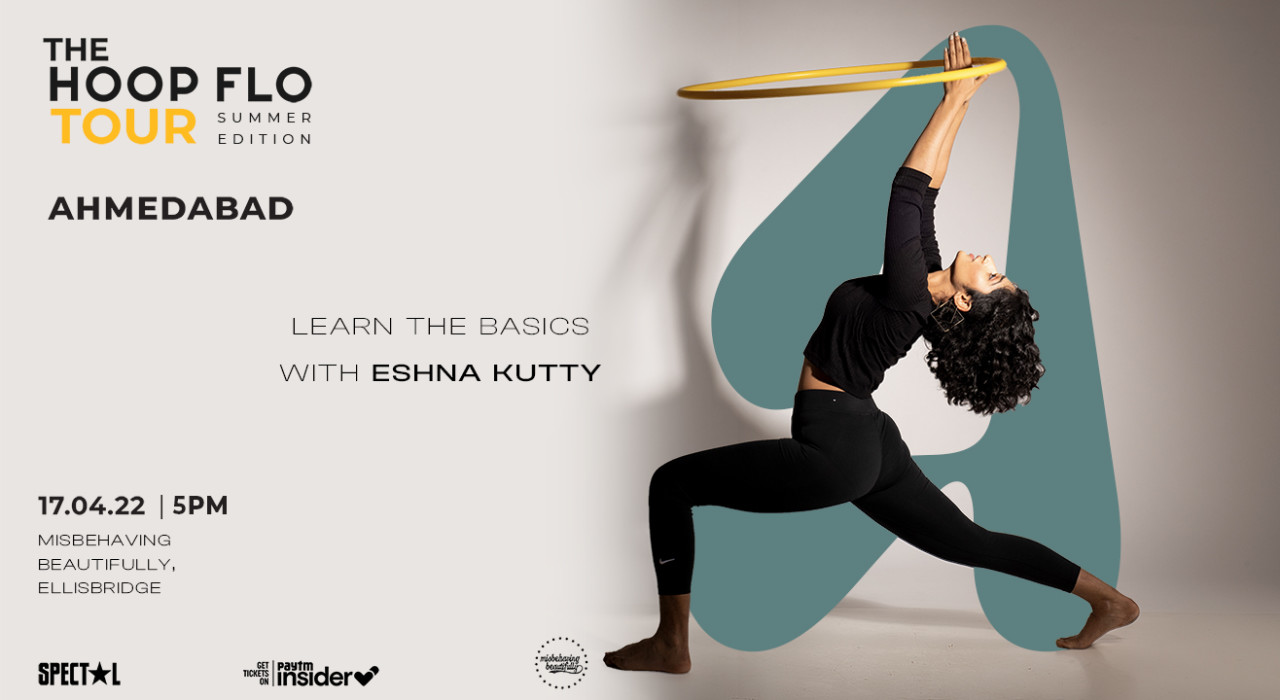 The Hoop Flo Tour - Summer Edition - Basics with Eshna Kutty | Ahmedabad
