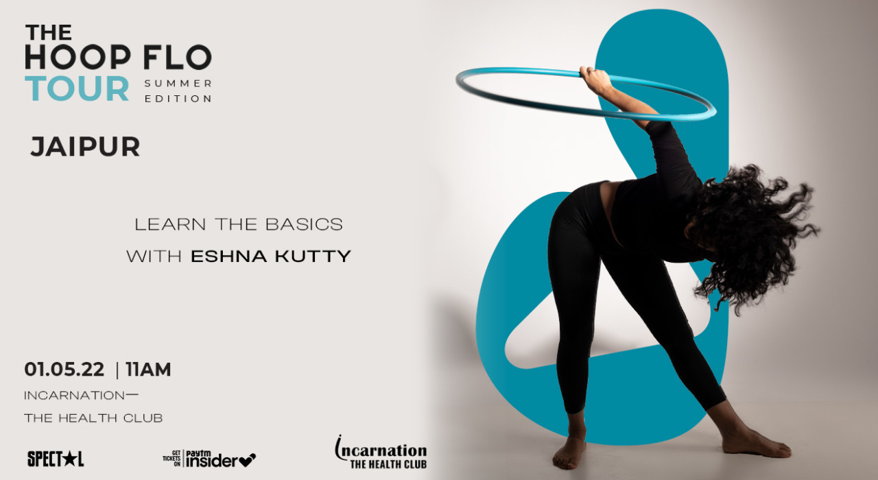 The Hoop Flo Tour - Summer Edition - Basics with Eshna Kutty | Jaipur
