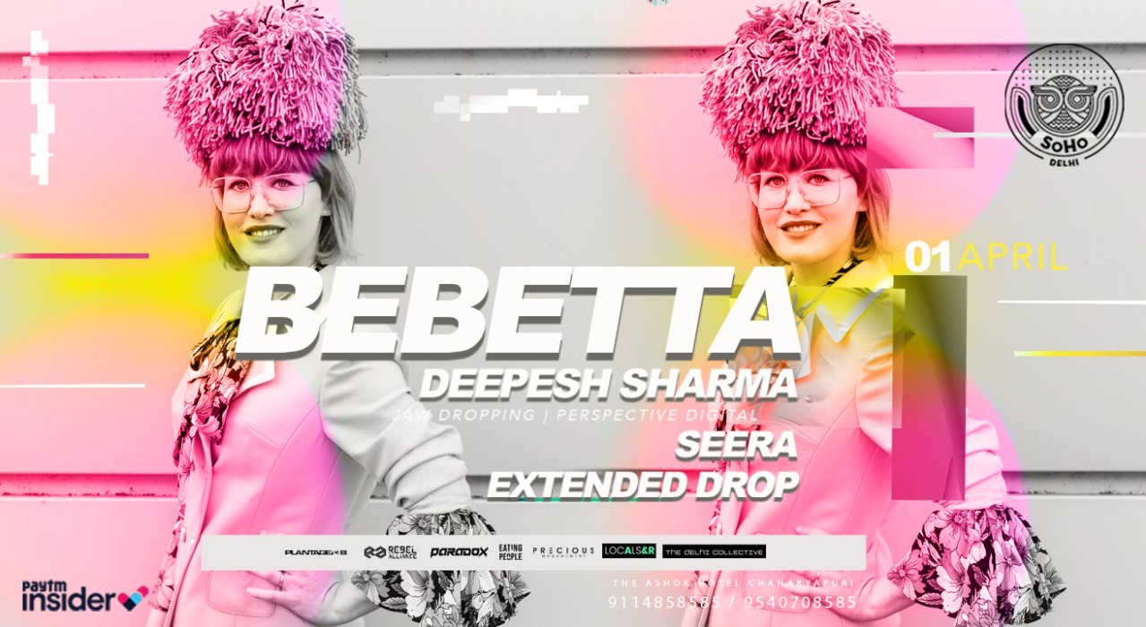 BEBETTA Live @ SoHo, Delhi