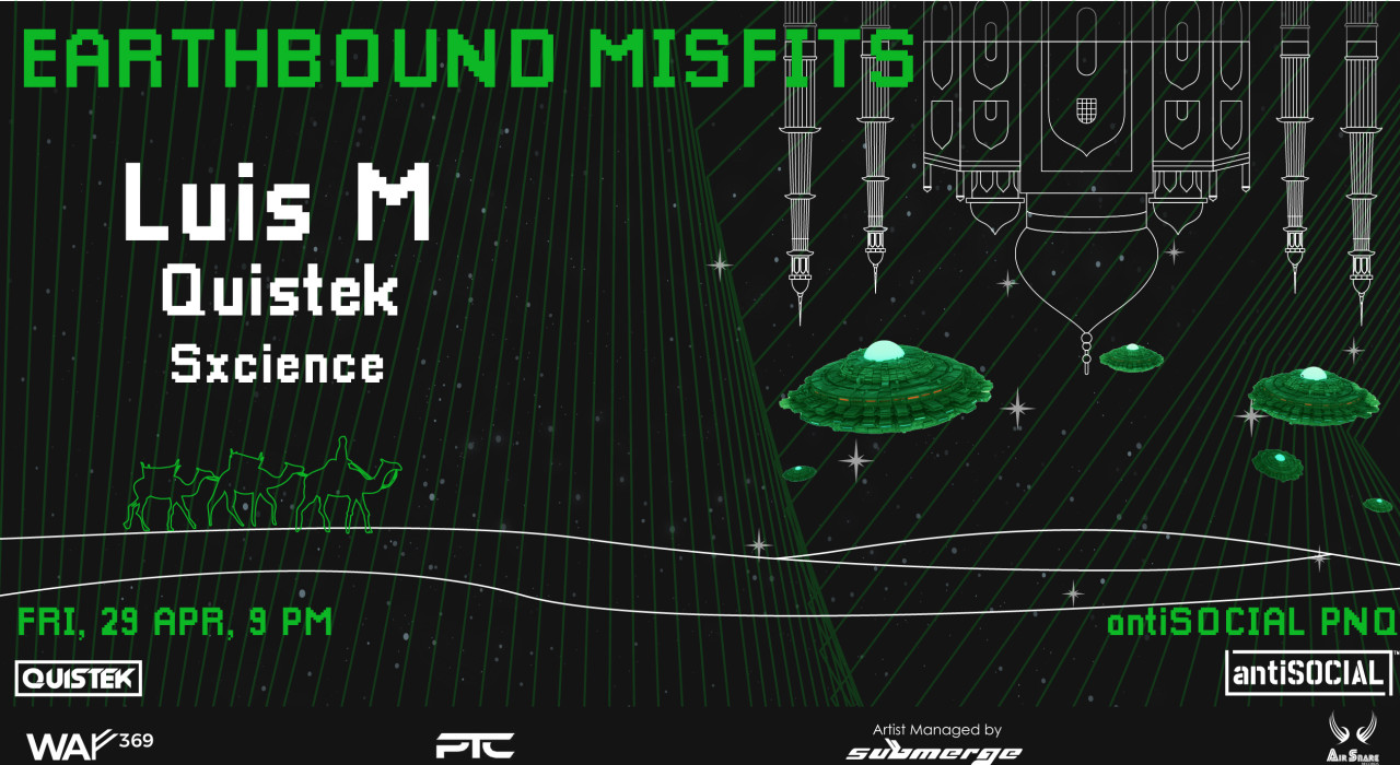 antiSOCIAL x Quistek presents: Earthbound Misfits feat. Luis M & Sxcience | antiSOCIAL Pune