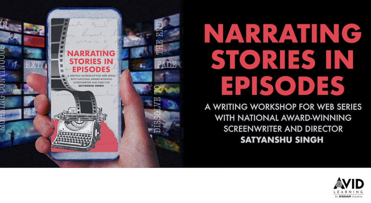 Narrating Stories in Episodes - A writing workshop with Satyanshu Singh